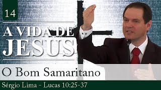 14 O Bom Samaritano  Sérgio Lima [upl. by Egap]