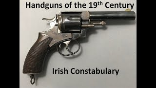 Handguns of the 19th Century Irish Constabulary [upl. by Oiramad417]