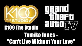 GTA IV GTA 4  K109 The Studio  Tamiko Jones  quotCant Live Without Your Lovequot [upl. by Nieberg]