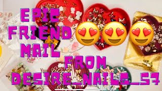 EPIC FRIEND MAIL  OMG YOU DON’T WANT TO MISS THESE GOODIES FROM DESIRENAILS57 [upl. by Fem504]