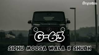 G63  Sidhu Moosa Wala X Shubh Mashup [upl. by Kile913]