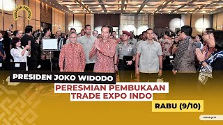 Presiden Jokowi Resmikan Pembukaan Trade Expo Indo Rabu 910 [upl. by Paynter306]