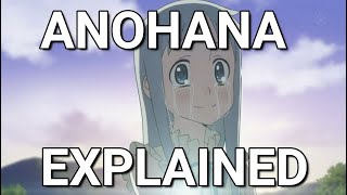 Anohana Explained  The Flower We Saw That Day  あの日見た花の名前を僕達はまだ知らない。 Spoilers [upl. by Dougie]