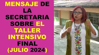 Soy Docente MENSAJE DE LA SECRETARIA SOBRE EL TALLER INTENSIVO FINAL JULIO 2024 [upl. by Breanne]