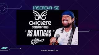 Chiclete com Banana Antigas [upl. by Aisatna]