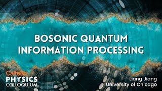 Bosonic Quantum Information Processing  Liang Jiang [upl. by Denn]