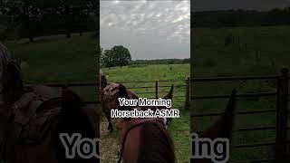 Your Morning Horseback ASMR  Smiling Bovine Ranch [upl. by Notsnhoj]