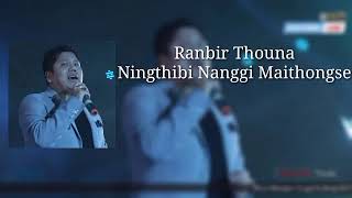 Ningthibi Nanggi Maithongse  Ranbir Thouna Ranbir Thouna Hit Song  Lighting Music [upl. by Naahsar]