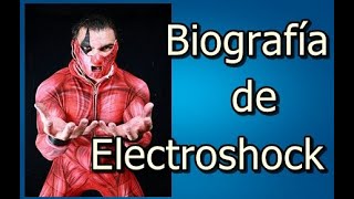 Biografía de Electroshock [upl. by Carder]