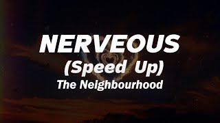 The Neighbourhood  Nervous Sped Up Lyrics [upl. by Ahsienot]