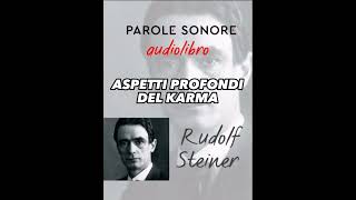 Rudolf Steiner  AUDIOLIBRO  ASPETTI PROFONDI DEL KARMA  Parole Sonore [upl. by Aretahs]