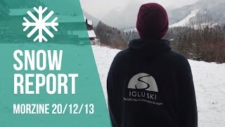 Snow Report  20th Dec 2013  Morzine  Igluski [upl. by Uke846]