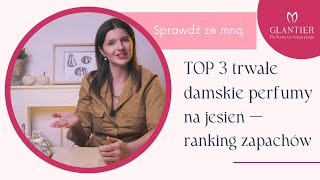 JAKIE SĄ NAJŁADNIEJSZE DAMSKIE PERFUMY NA JESIEŃ  TOP 3 🔝 2022 🍁 [upl. by Lorelie]