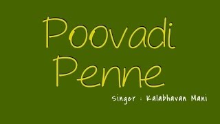 POOVADI PENNE By Kalabhavan Mani  Full Song [upl. by Mensch]