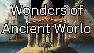 The Seven Wonders of Ancient World  Story Time with Philip [upl. by Aissak]