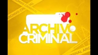 ARCHIVO CRIMINAL AMOR O INTERES [upl. by Triny]