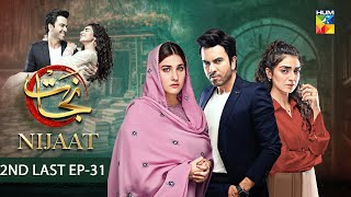 Nijaat  2nd Last Episode 31 𝐂𝐂  03 April 2024   Hina Altaf amp Junaid Khan  HUM TV [upl. by Anaitak]