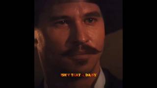 Isnt that a daisy  Doc Holliday  Val Kilmer [upl. by Ellirehs]