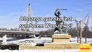 Dlaczego syrenka jest symbolem Warszawy [upl. by Canter]