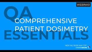 QA Essentials Comprehensive Patient Dosimetry [upl. by Nit]