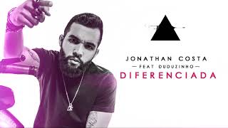 DIFERENCIADA  Jonathan Costa feat Duduzinho [upl. by Enahpets267]