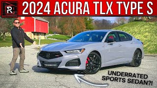 The 2024 Acura TLX Type S Is An Undervalued Performance Luxury Sport Sedan [upl. by Nylrak739]