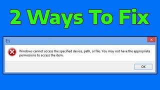 Fix Windows Cannot Access Specified Device Path or File You May Not Have Appropriate Permissions [upl. by Htinnek251]