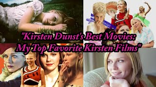 Kirsten Dunsts Best Movies My Top Favorite Kirsten Films  KirstenDunst bringiton actress [upl. by Vanda368]