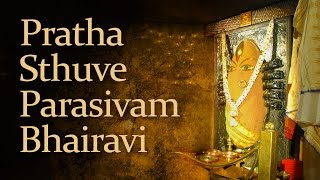 Pratha Sthuve Parasivam Bhairavi  Triveni Navratri songs [upl. by Goldy]