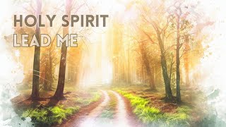 Holy Spirit Lead Me  Lyric Video [upl. by Lielos]