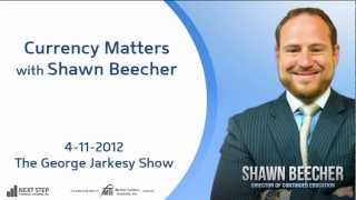 Currency Matters with Shawn Beecher  Live on the George Jarkesy Show [upl. by Aennil]