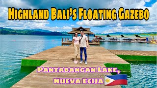 Highland Bali’s Floating Gazebo in Pantabangan Lake Nueva Ecija [upl. by Vera]