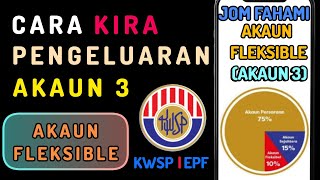 Cara Kira Pengeluaran Duit KWSP Akaun 3 Akaun Fleksible [upl. by Otipaga430]