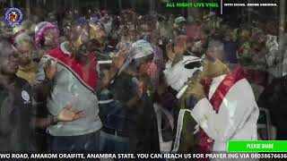 OUR ALL NIGHT LIVE VIGIL WITH EVANG JEROME OGBONNA [upl. by Rinna]