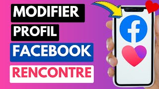 Comment Modifier Profil Facebook Rencontre Facile [upl. by Vish]