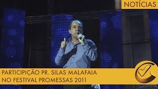 Participição Pr Silas Malafaia no Festival promessas 2011 [upl. by Eiramesor633]