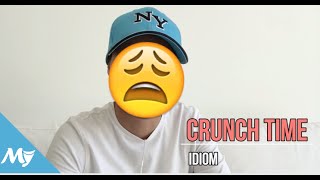 😫 Crunch Time meaning idiom [upl. by Lenes]