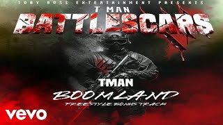 Tman  Boomland Freestyle Official Audio BattlescarsEp [upl. by Carmelina]