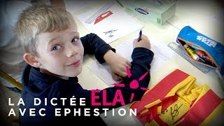 La dictée ELA avec Ephestion [upl. by Ladnik]