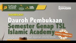 Sesi1 Ustadz Abu Umar SS  Dauroh Pembukaan TSL Islamic Academy Semester Genap Th 20232024 [upl. by Mufinella]