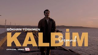 Kalbim quotOrganikquot Official Video  Gökhan Türkmen [upl. by Catarina128]