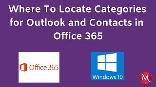 How to Locate Categories in Office 365 Outlook amp Contacts for Windows 10 [upl. by Yecart]