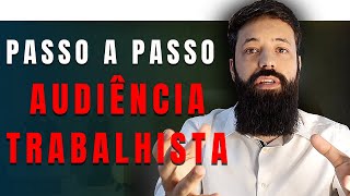 13 PASSOS DA AUDIÊNCIA TRABALHISTA [upl. by Bautista]