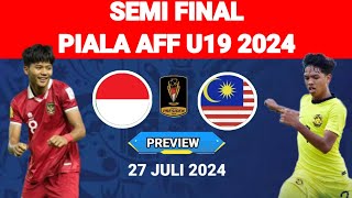 INDONESIA U19 vs MALAYSIA U19 SEMI FINAL PIALA AFF U19 2024 ¬ PREVIEW [upl. by Nayar]