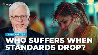 Ep 365 — Who Suffers When Standards Drop  Fireside Chat  PragerU [upl. by Toni]