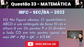 A razão entre a área dos triângulos AQP e APD é igual a IBFC  Questão 33 SECBA [upl. by Imiaj]