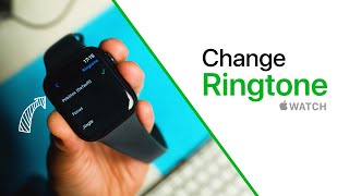 How to Change Apple Watch Ringtone [upl. by Juan356]