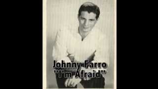 Johnny Farro  quotIm Afraidquot [upl. by Ralat]