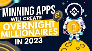 Mining Apps that will create overnight millionaires in 2023 [upl. by Arun29]