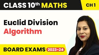 Euclid Division Algorithm  Real Numbers  Class 10 Maths 202324 [upl. by Gowrie492]